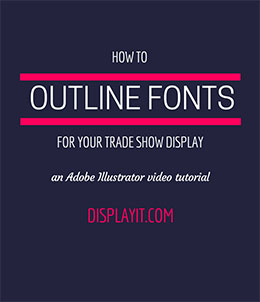 How to outline fonts for trade show displays